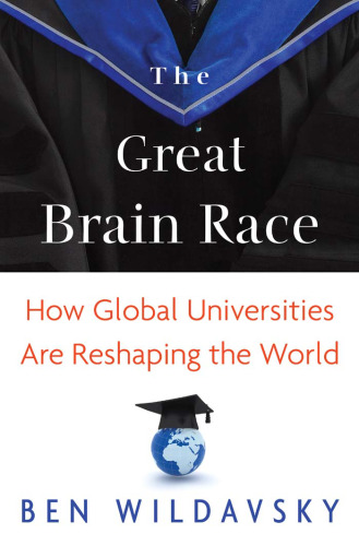 The great brain race : how global universities are reshaping the world