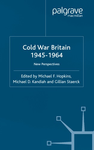 Cold War Britain, 1945-1964 : new perspectives