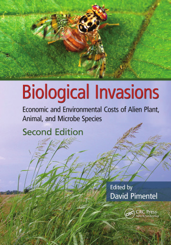 Biological invasions : economic and environmental costs of alien plant, animal, and microbe species