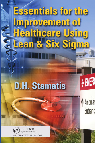 Essentials for the improvement of healthcare using Lean & Six Sigma