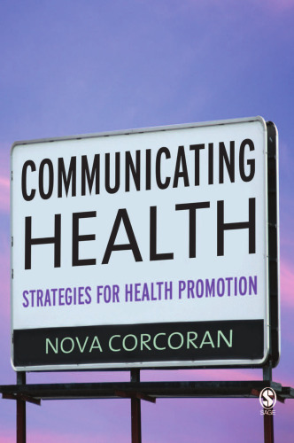 Communicating health : strategies for health promotion