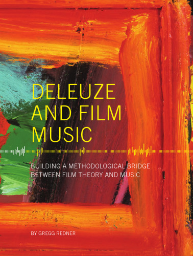 Deleuze and film music : building a methodological bridge between film theory and music