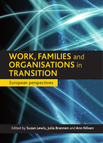 Work, families and organisations in transition : European perspectives