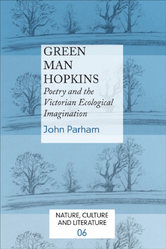 Green man Hopkins : poetry and the Victorian ecological imagination