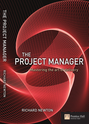 Project Manager: Mastering the Art of the Delivery