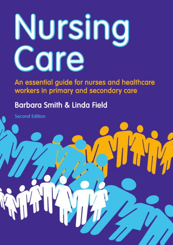 Nursing Care: An Essential Guide for Nursing, Healthcare and Social Care Professionals