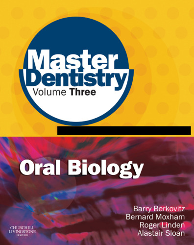 Master Dentistry Volume 3 Oral Biology: Oral Anatomy, Histology, Physiology and Biochemistry, 1e