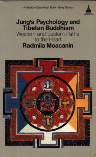 Jung's Psychology and Tibetan Buddhism: Western and Eastern Paths to the Heart