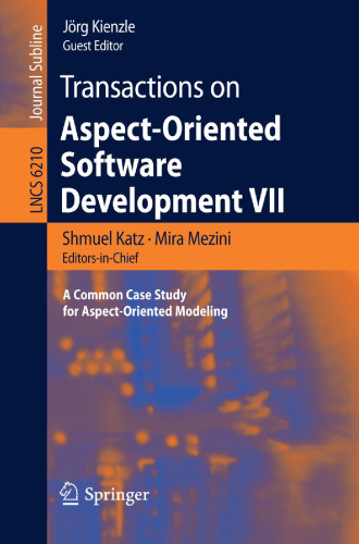 Transactions on Aspect-Oriented Software Development VII: A Common Case Study for Aspect-Oriented Modeling