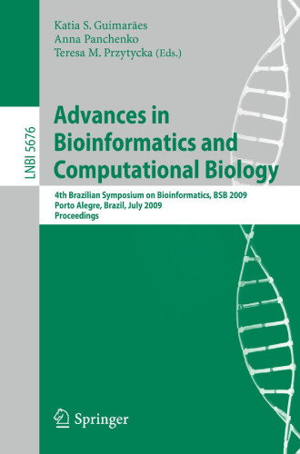 Advances in Bioinformatics and Computational Biology: 4th Brazilian Symposium on Bioinformatics, BSB 2009, Porto Alegre, Brazil, July 29-31, 2009. Proceedings