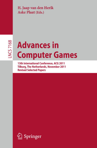 Advances in Computer Games: 13th International Conference, ACG 2011, Tilburg, The Netherlands, November 20-22, 2011, Revised Selected Papers