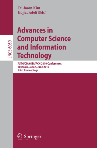 Advances in Computer Science and Information Technology: AST/UCMA/ISA/ACN 2010 Conferences, Miyazaki, Japan, June 23-25, 2010. Joint Proceedings