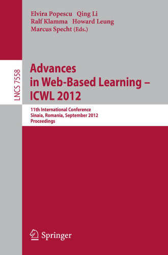 Advances in Web-Based Learning - ICWL 2012: 11th International Conference, Sinaia, Romania, September 2-4, 2012. Proceedings