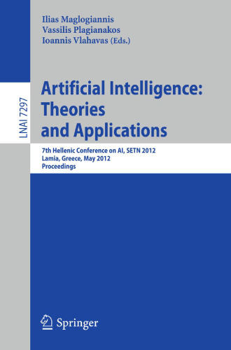 Artificial Intelligence: Theories and Applications: 7th Hellenic Conference on AI, SETN 2012, Lamia, Greece, May 28-31, 2012. Proceedings