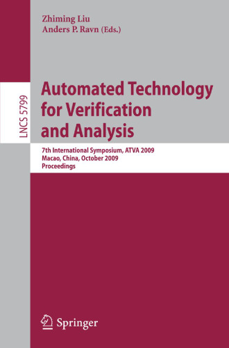 Automated Technology for Verification and Analysis: 7th International Symposium, ATVA 2009, Macao, China, October 14-16, 2009. Proceedings