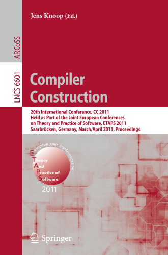 Compiler Construction: 20th International Conference, CC 2011, Held as Part of the Joint European Conferences on Theory and Practice of Software, ETAPS 2011, Saarbrücken, Germany, March 26–April 3, 2011. Proceedings