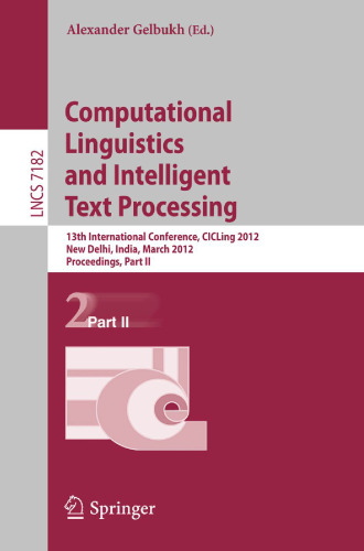 Computational Linguistics and Intelligent Text Processing: 13th International Conference, CICLing 2012, New Delhi, India, March 11-17, 2012, Proceedings, Part II