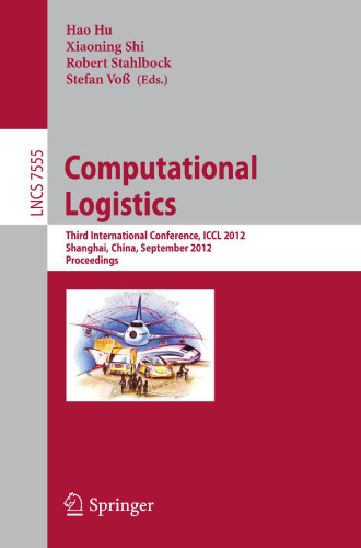 Computational Logistics: Third International Conference, ICCL 2012, Shanghai, China, September 24-26, 2012. Proceedings