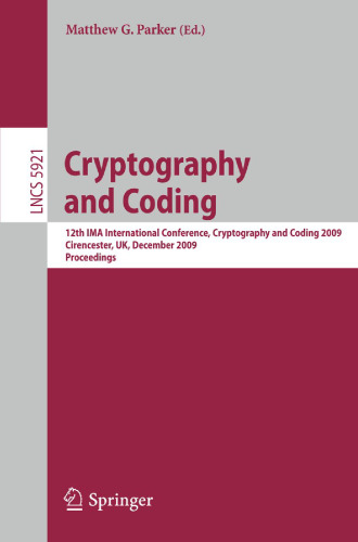 Cryptography and Coding: 12th IMA International Conference, Cryptography and Coding 2009, Cirencester, UK, December 15-17, 2009. Proceedings