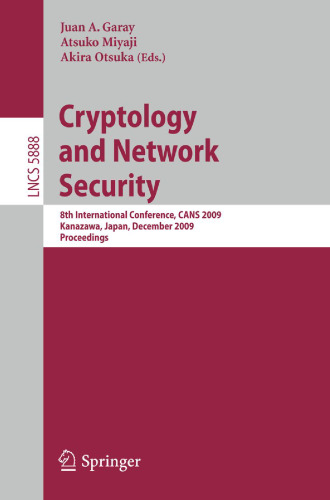 Cryptology and Network Security: 8th International Conference, CANS 2009, Kanazawa, Japan, December 12-14, 2009. Proceedings