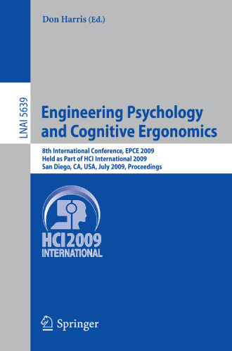 Engineering Psychology and Cognitive Ergonomics: 8th International Conference, EPCE 2009, Held as Part of HCI International 2009, San Diego, CA, USA, July 19-24, 2009. Proceedings