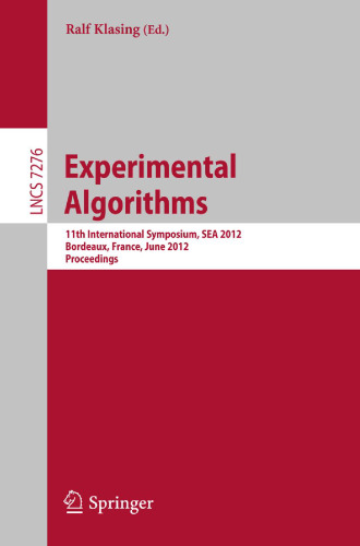 Experimental Algorithms: 11th International Symposium, SEA 2012, Bordeaux, France, June 7-9, 2012. Proceedings