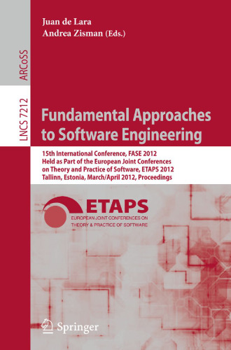 Fundamental Approaches to Software Engineering: 15th International Conference, FASE 2012, Held as Part of the European Joint Conferences on Theory and Practice of Software, ETAPS 2012, Tallinn, Estonia, March 24 - April 1, 2012. Proceedings