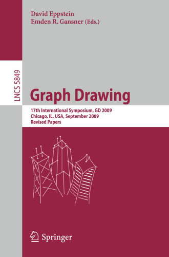 Graph Drawing: 17th International Symposium, GD 2009, Chicago, IL, USA, September 22-25, 2009. Revised Papers