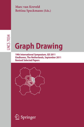 Graph Drawing: 19th International Symposium, GD 2011, Eindhoven, The Netherlands, September 21-23, 2011, Revised Selected Papers