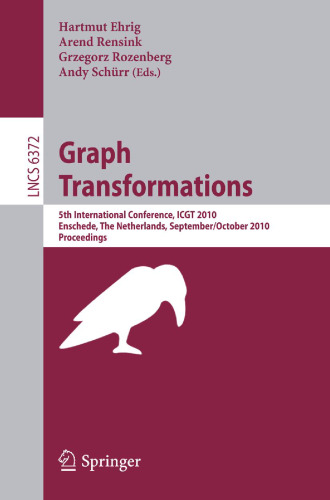 Graph Transformations: 5th International Conference, ICGT 2010, Enschede, The Netherlands, September 27–October 2, 2010. Proceedings