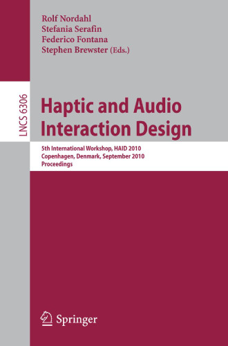 Haptic and Audio Interaction Design: 5th International Workshop, HAID 2010, Copenhagen, Denmark, September 16-17, 2010. Proceedings