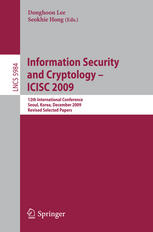 Information, Security and Cryptology – ICISC 2009: 12th International Conference, Seoul, Korea, December 2-4, 2009, Revised Selected Papers