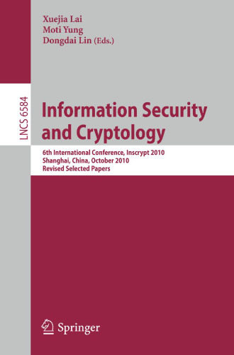 Information Security and Cryptology: 6th International Conference, Inscrypt 2010, Shanghai, China, October 20-24, 2010, Revised Selected Papers