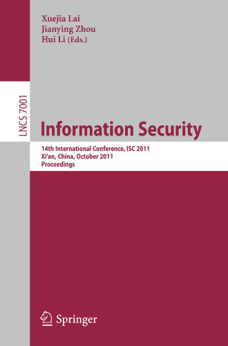 Information Security: 14th International Conference, ISC 2011, Xi’an, China, October 26-29, 2011. Proceedings