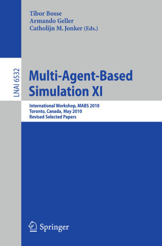 Multi-Agent-Based Simulation XI: International Workshop, MABS 2010, Toronto, Canada, May 11, 2010, Revised Selected Papers