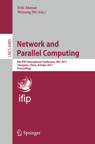 Network and Parallel Computing: 8th IFIP International Conference, NPC 2011, Changsha, China, October 21-23, 2011. Proceedings