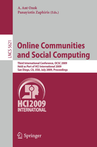 Online Communities and Social Computing: Third International Conference, OCSC 2009, Held as Part of HCI International 2009, San Diego, CA, USA, July 19-24, 2009. Proceedings