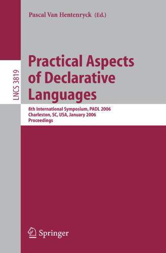 Practical Aspects of Declarative Languages: 8th International Symposium, PADL 2006, Charleston, SC, USA, January 9-10, 2006. Proceedings