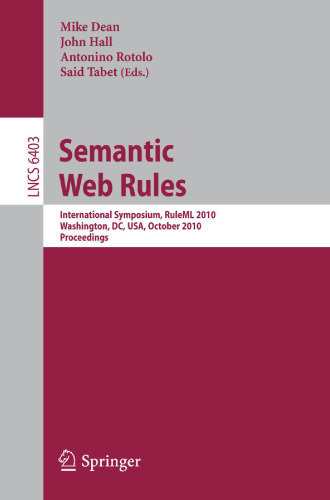 Semantic Web Rules: International Symposium, RuleML 2010, Washington, DC, USA, October 21-23, 2010. Proceedings