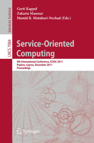 Service-Oriented Computing: 9th International Conference, ICSOC 2011, Paphos, Cyprus, December 5-8, 2011 Proceedings