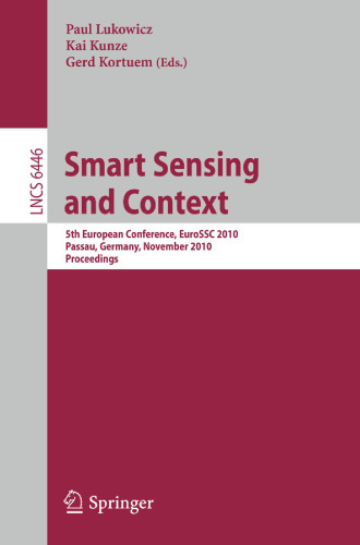 Smart Sensing and Context: 5th European Conference, EuroSSC 2010, Passau, Germany, November 14-16, 2010. Proceedings