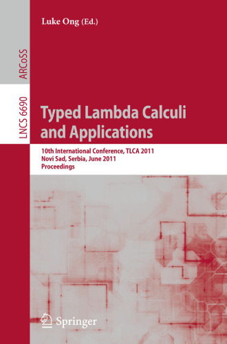 Typed Lambda Calculi and Applications: 10th International Conference, TLCA 2011, Novi Sad, Serbia, June 1-3, 2011. Proceedings