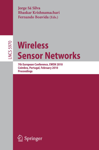 Wireless Sensor Networks: 7th European Conference, EWSN 2010, Coimbra, Portugal, February 17-19, 2010. Proceedings