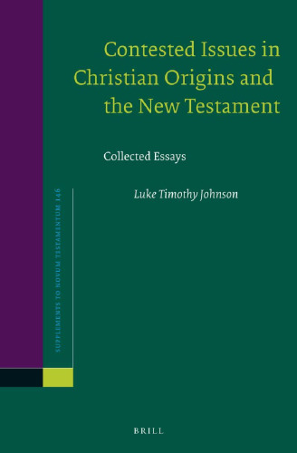 Contested Issues in Christian Origins and the New Testament: Collected Essays