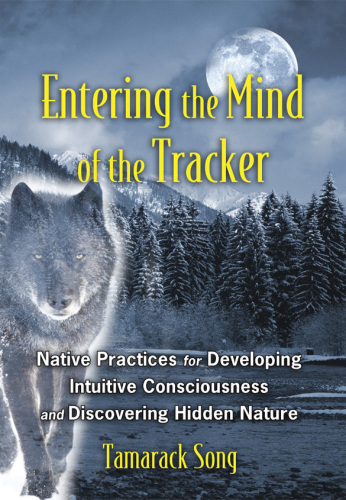 Entering the mind of the tracker: Native practices for developing intuitive consciousness and discovering hidden nature