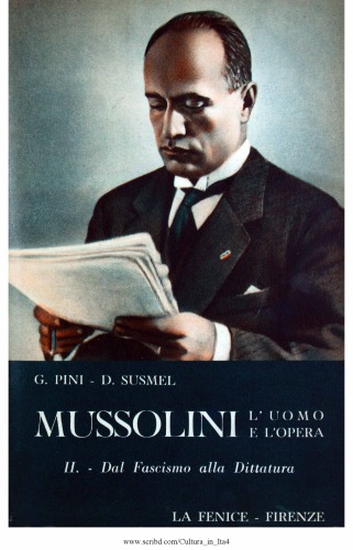 Mussolini. L'uomo e l'opera: dal fascismo alla dittatura (1919-1925)