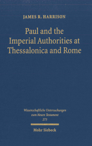 Paul and the Imperial Authorities at Thessalonica & Rome. A Study in the Conflict of Ideology