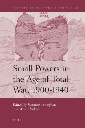 Small Powers in the Age of Total War, 1900-1940