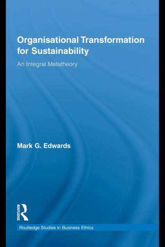 Organisational transformation for sustainability : an integral metatheory