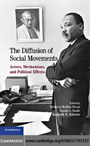 The Diffusion of Social Movements Actors, Mechanisms, and Political Effects